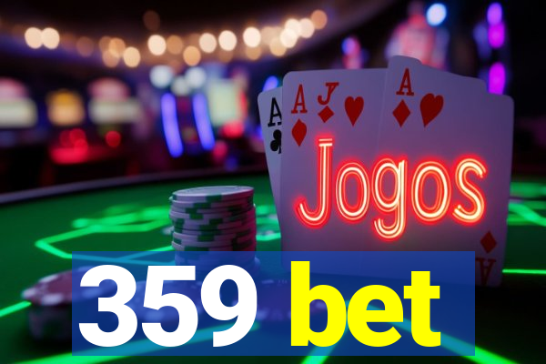 359 bet